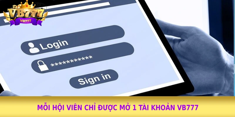 Mỗi hội viên chỉ được mở 1 tài khoản vb777 